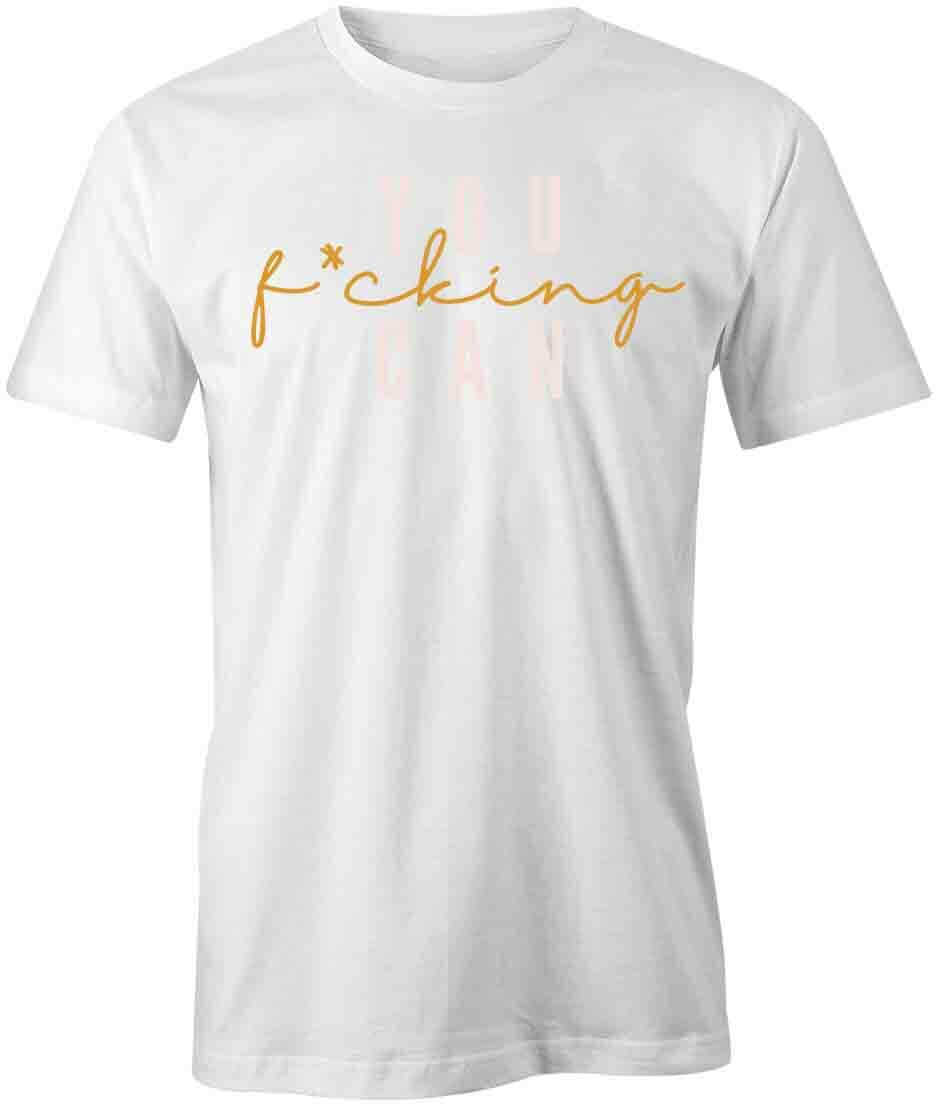 YOU FCKING CAN TShirt Tee Short-Sleeved Cotton MOTIVATIONAL CLOTHING S1WSA550 XXL
