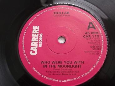 

7inch Record DOLLAR Who Were You With In The Moonlight CAR110 Carrere 1979 UK Pop Used