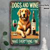 Golden Retriever Wine Tin Sign Dogs Wine Make Everything Fine Rustic Wall Art for Kitchen or Bar Pet Lover Gift