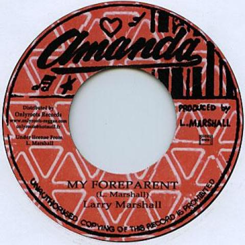 

7inch Record LARRY MARSHALL - My Foreparent OR19 Amanda/Onlyroot 1975 France Reggae, Ska & Dub Used