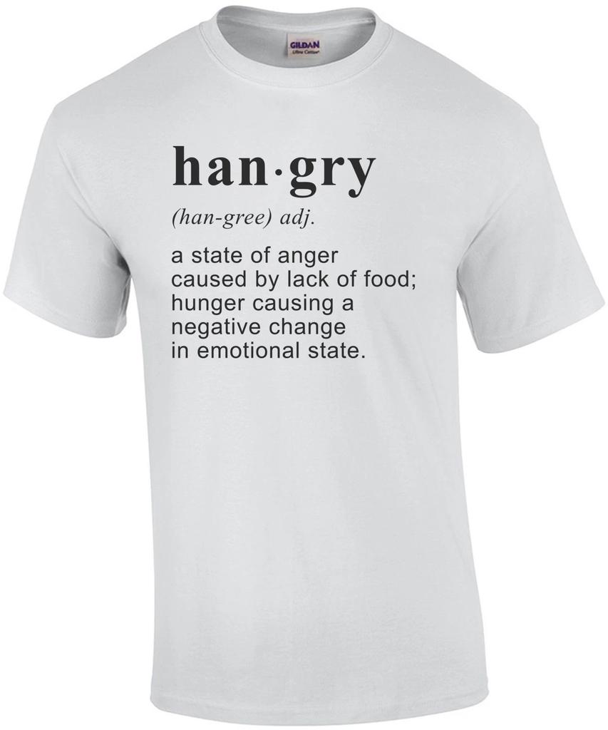 hangry - a state of anger caused by lack of food t-shirt