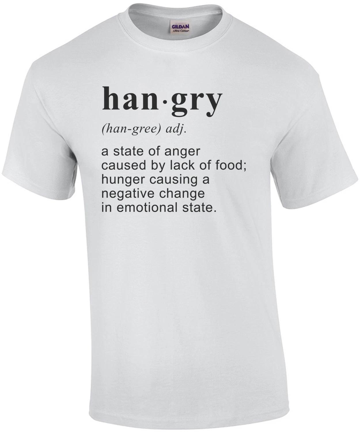 hangry - a state of anger caused by lack of food t-shirt L