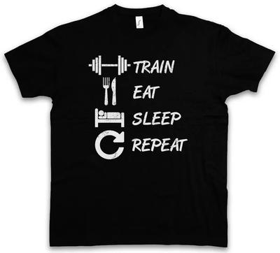Trainieren Essen Schlafen Wiederholen Grafik Workout Fitnessstudio T-Shirt