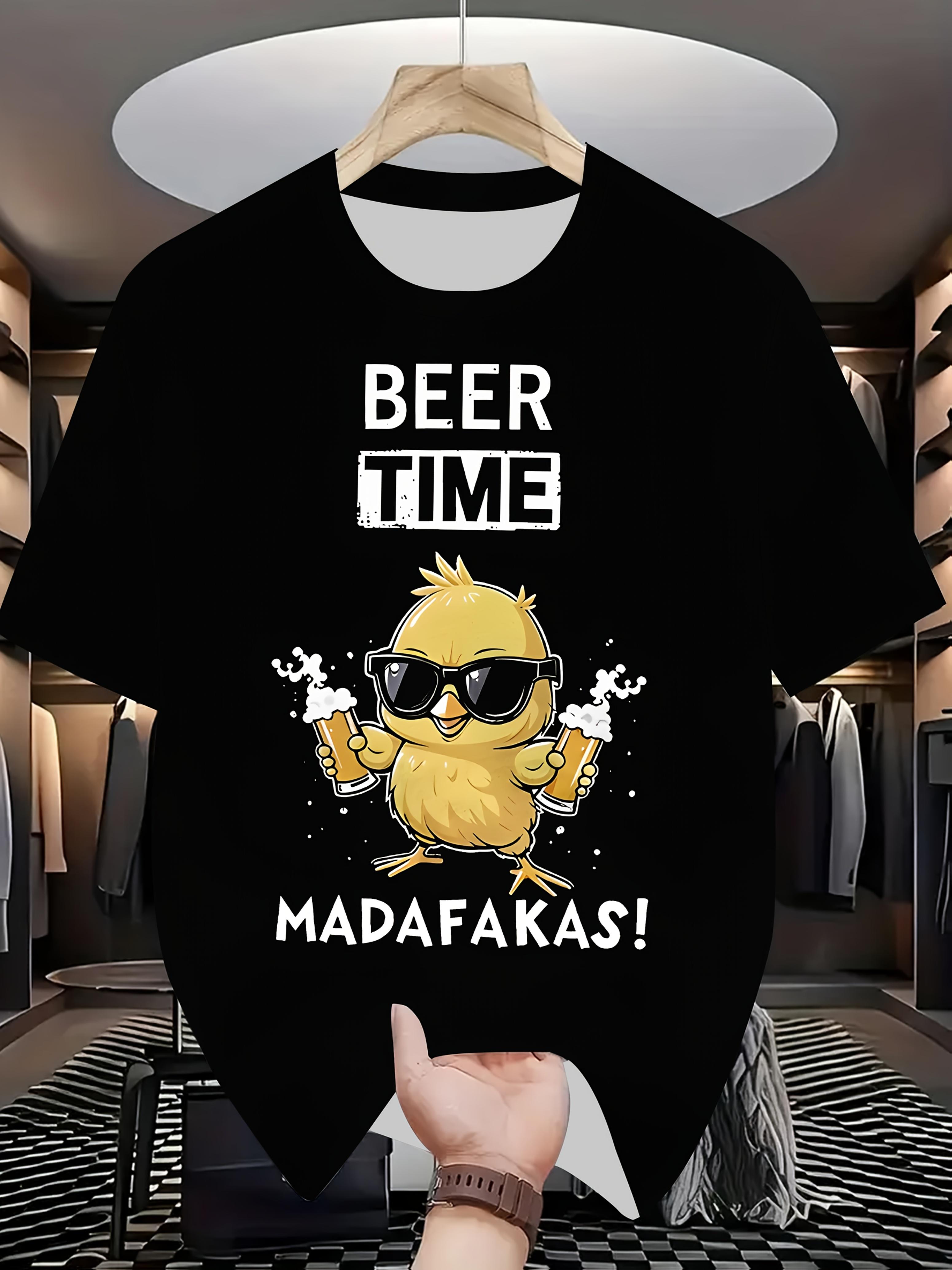 Funny Cool Cartoon DuckLike ChickenBeer Mug with BEER TIME MADAFAKASdesign100 cottonOneck printed Tshirt S