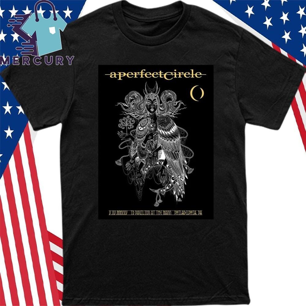 

A Perfect Circle May 15 2025 The Mann Center In Philadelphia PA Poster Shirt Unisex T-Shirt XXXL