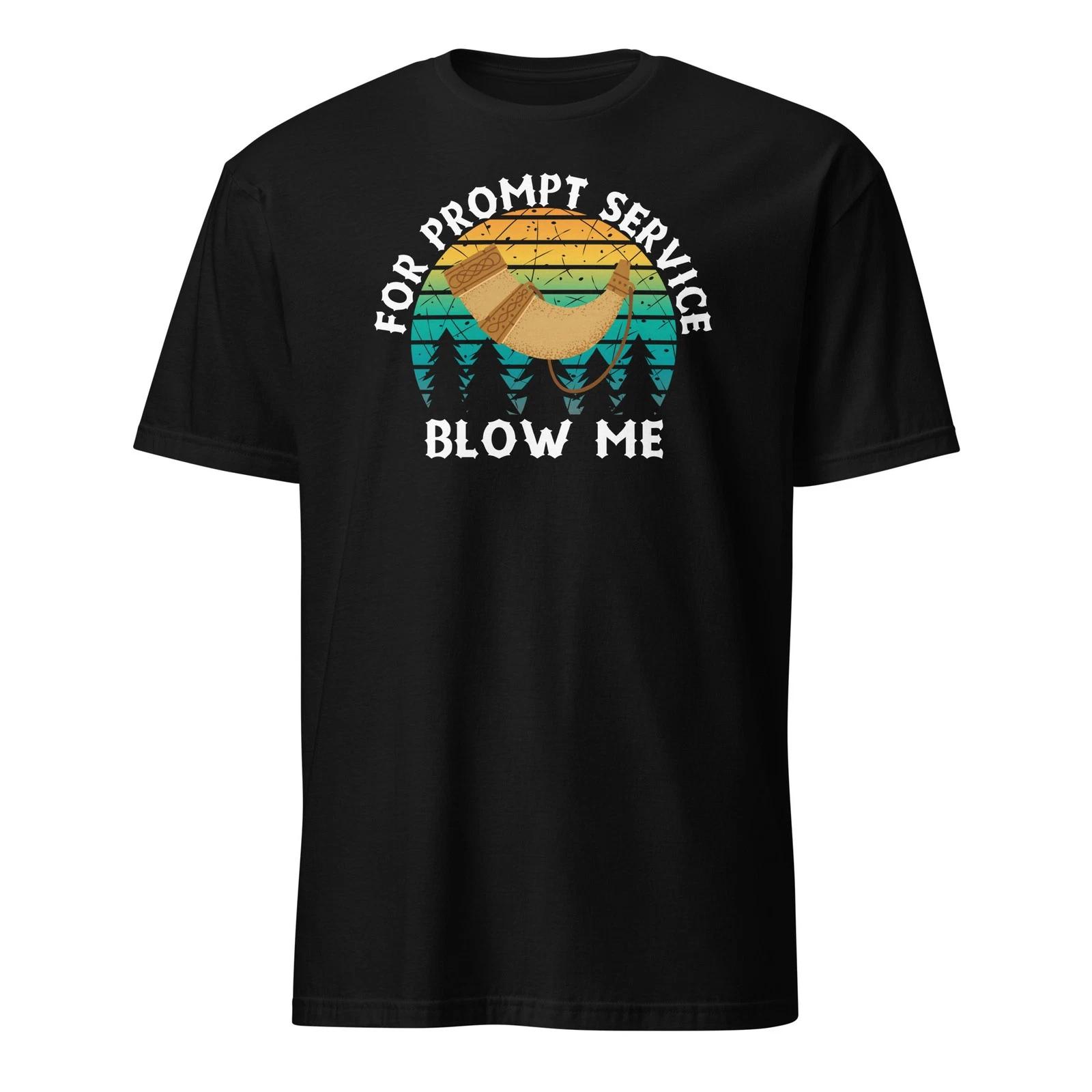

For Prompt Service Blow Me - The Great Outdoors Movie Quote Shirt - Unisex M