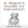 A Bigots Guide To Salvation by Max Michael Wightwick Paperback Book 9781035844173