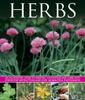 Herbs : An Illustrated Guide To Varieties, Cultivation and Care, with Step-by-step Instructions and Over 160 Beautiful Photographs Kitabı