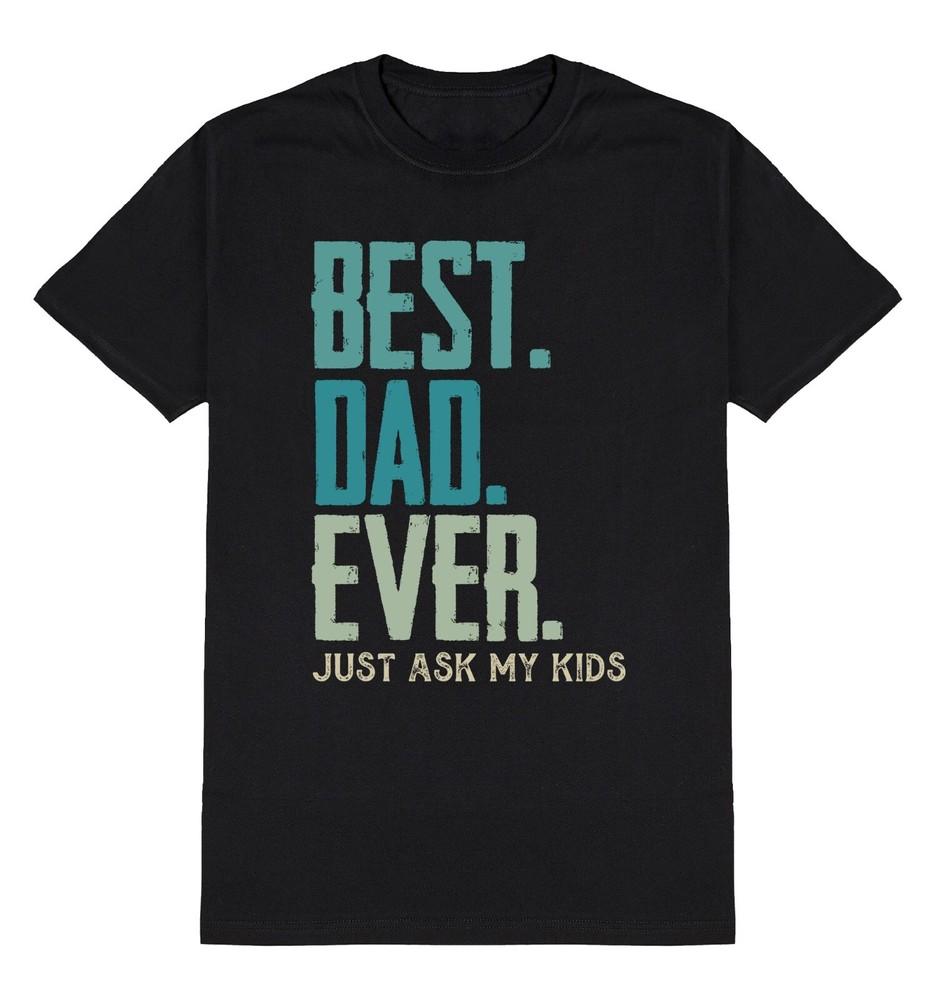 

BEST DAD EVER Just Ask My Kids T-Shirt Mens Christmas Gift To DAD Family Papa 3XL