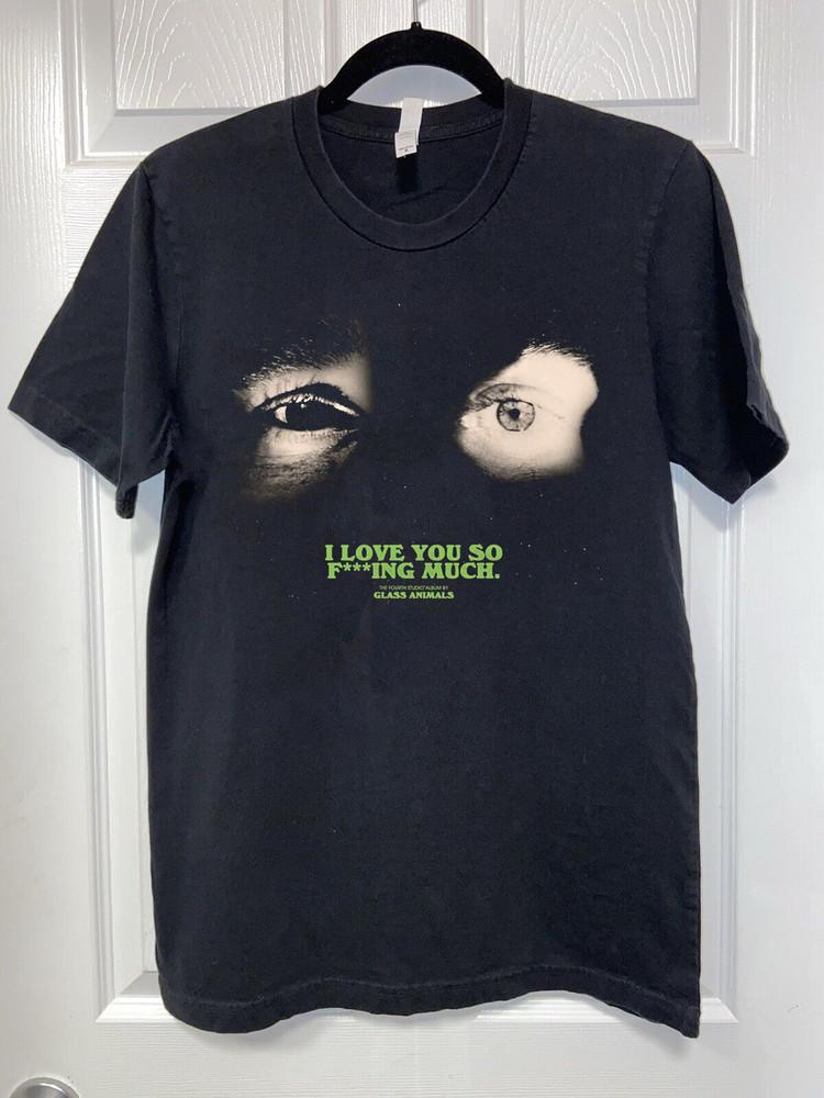 

Glass Animals I Love You So FuKig Much T Shirt All Size S-5XL AR1389 Unisex T-Shirt XL