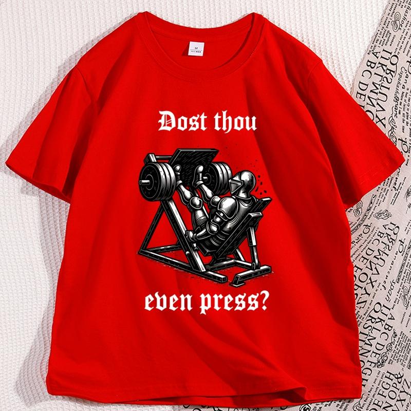 

Dost Thou Even Press Tshirt for Men Women Medieval Knight T Shirt Funny Gym Rat Cotton Short Sleeve Tshirt Mens Clothing S