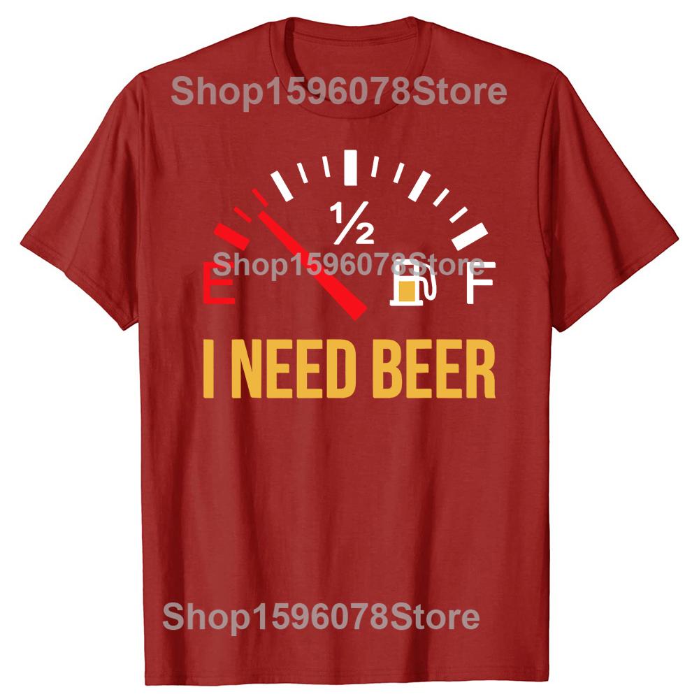 

Funny I Need Beer Beer Drinking Party T Shirts Men Women Cotton Humor Streetwear Tee Shirt Short Sleeve Unisex Loose Clothing S