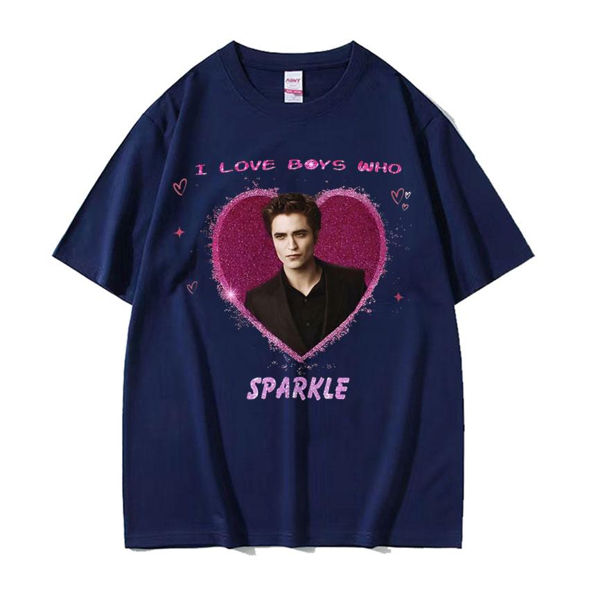 

I Love Boys Who Sparkle Tshirt Funny Robert Pattinson Twilight Meme Tshirt 2026 Summer New Unisexs Womens Casual Cotton Tshirt 4XL