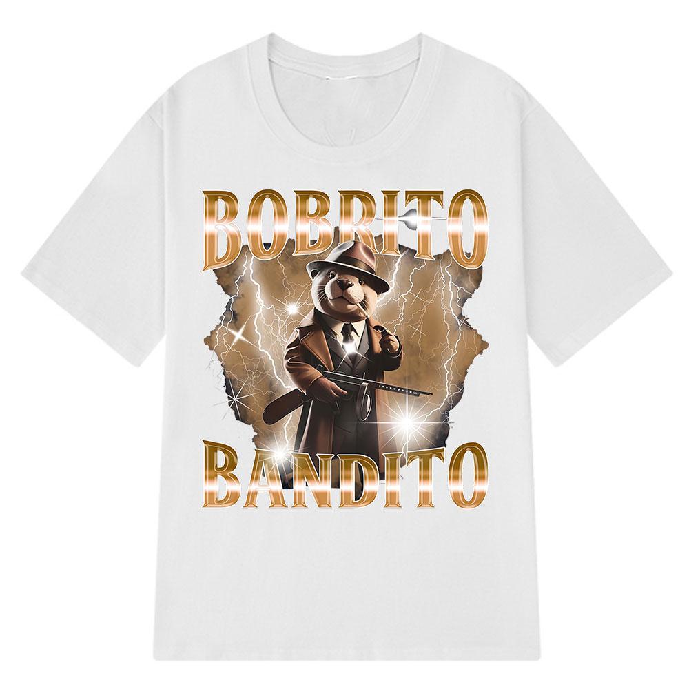 Bobrito Bandito Beaver Funny Meme Graphic T-shirt Men Women Clothing Fashion T Shirts Summer 100% Cotton Tops T Shirt Streetwear