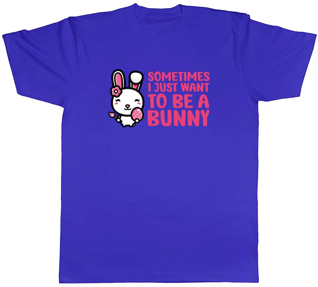 Sometimes I Just Want To Be Bunny Animal Unisexs Unisex TShirt Tee Gift