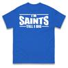 Ich bin Saints bis zum Tod T-Shirt T-Shirt Herren Damen Unisex Oberteile T-Shirts