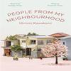 People From My Neighbourhood by Hiromi Y Kawakami Paperback Book 9781846276996