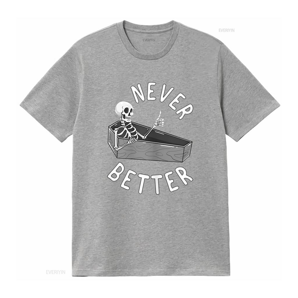 Womens T Shirt Never Better Skeleton Coffin Skull Funny Halloween Casual Tops Black X Large vintage Washed streetwear