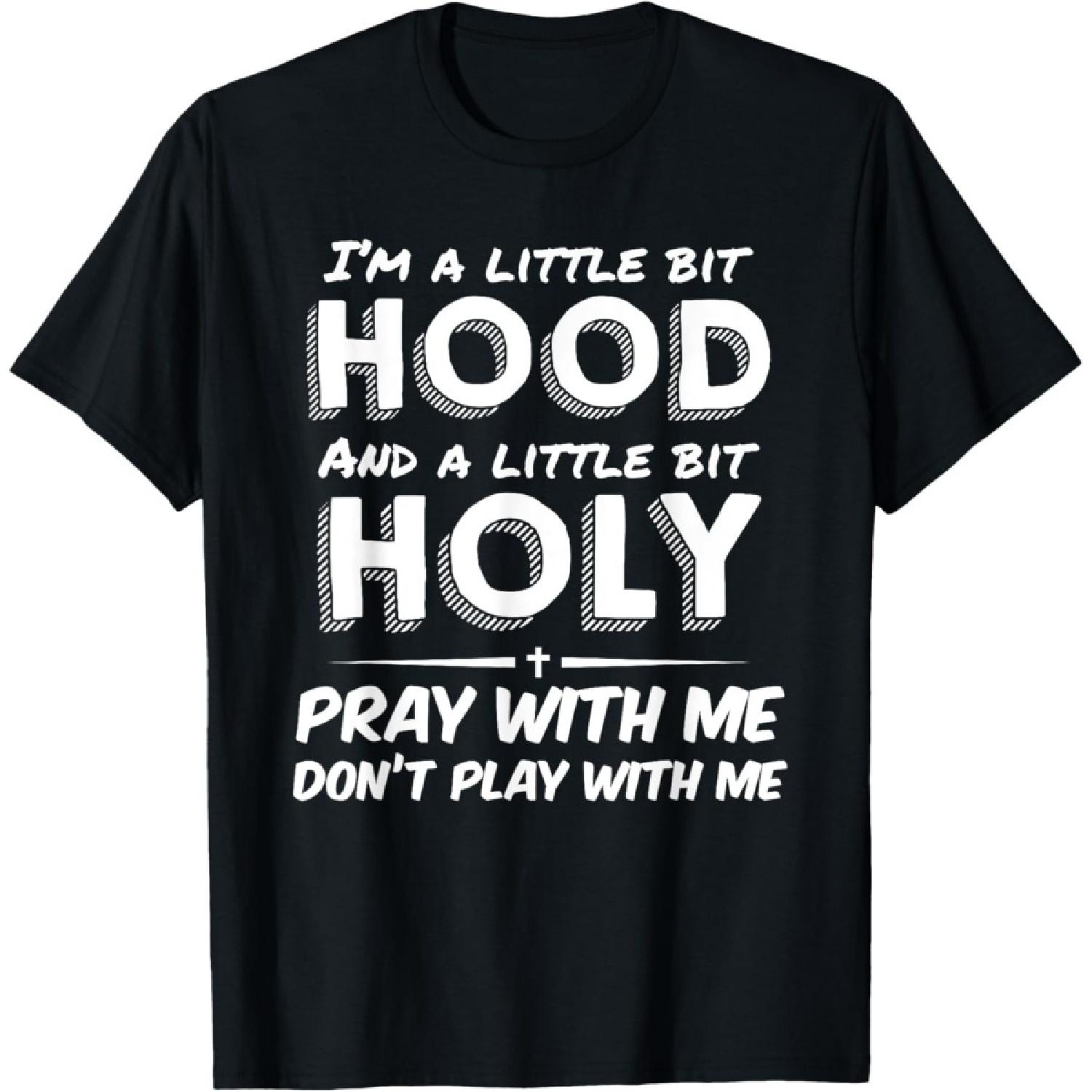 Little Bit Hood Little Holy Pray With Me Don t Play With Me T-Shirt(1) S