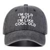 Unisex Im Old But Im Like Cool Old Print Baseball Caps Spring And Autumn Outdoor Adjustable Casual Hats Sunscreen Hat Sports Cap