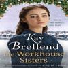 The Workhouse Sisters by Kay Brellend Hardback Book 9780349425177