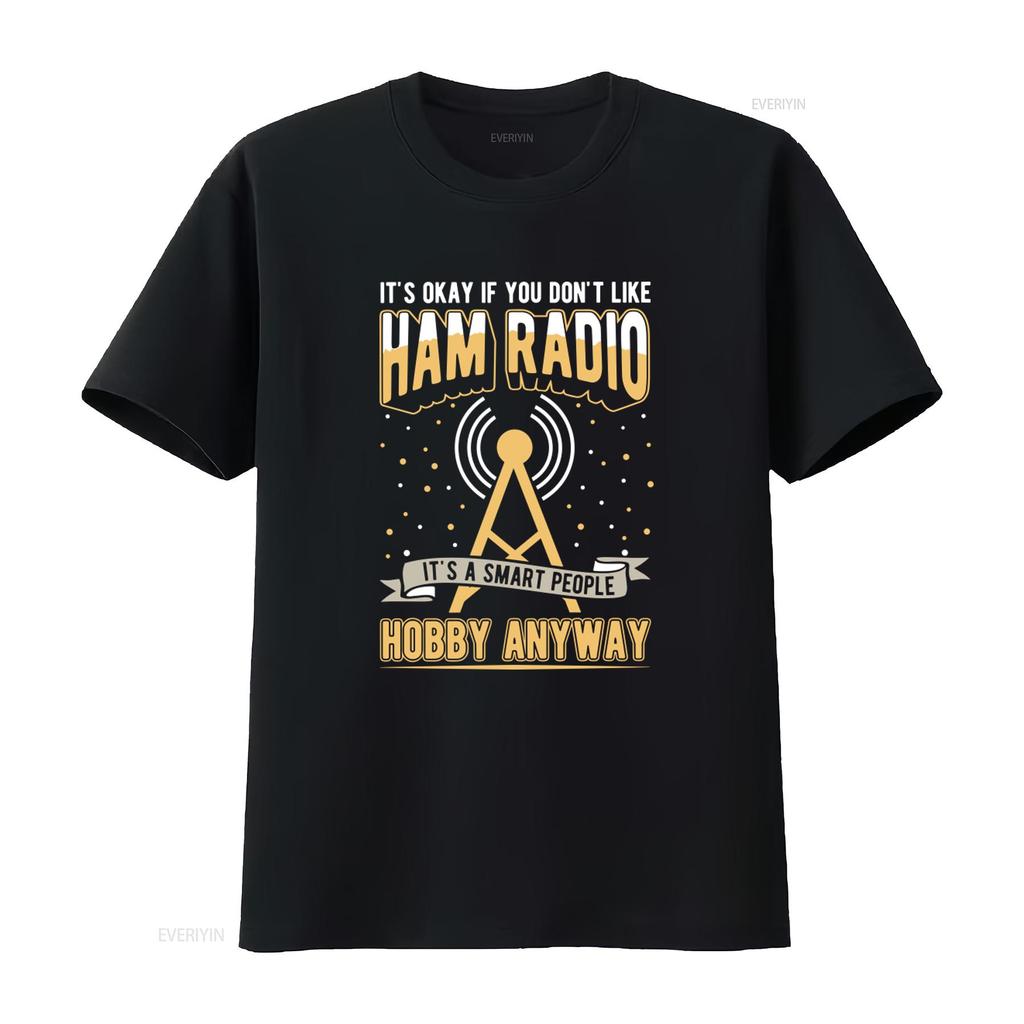 Ham Radio T Shirt Antenna S Amateur Operator Its Okay If You Dont Like A Smart People Hobby Anyway vintage Washed fashion