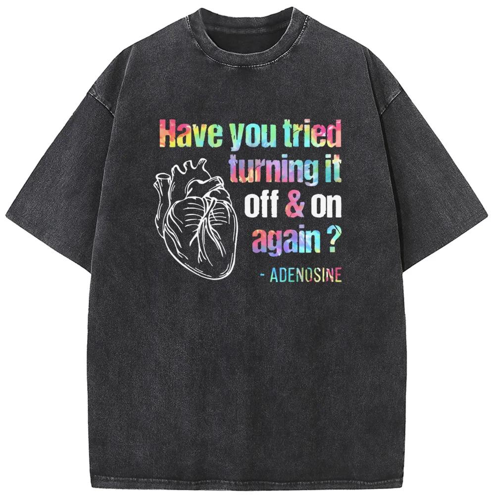 Have You Tried Turning It Off Print Short Sleeve T-shirt Summer Cotton Washed T-Shirt Novelty Casual Loose Bleached Tshirt
