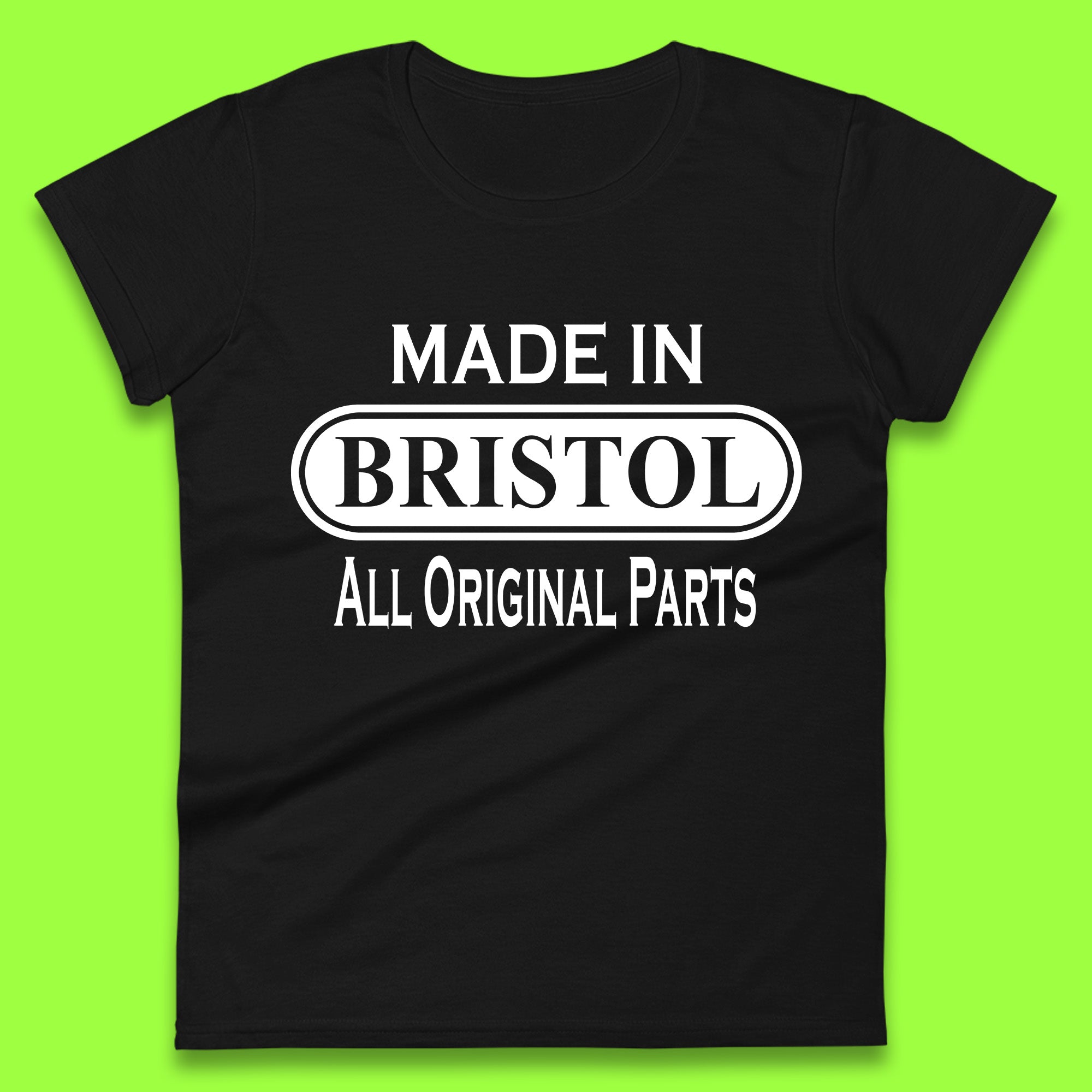 Made In Bristol All Original Parts Vintage Retro Birthday City in South West England Gift Womens Tee T Shirt Mens Tops Unisex Top S