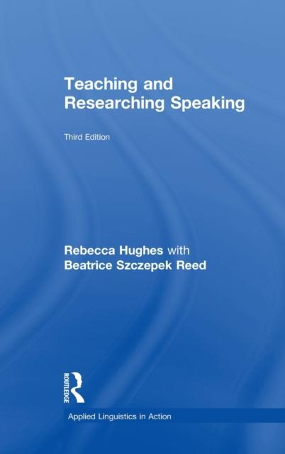 The Teaching and Researching Speaking : Third Edition Book