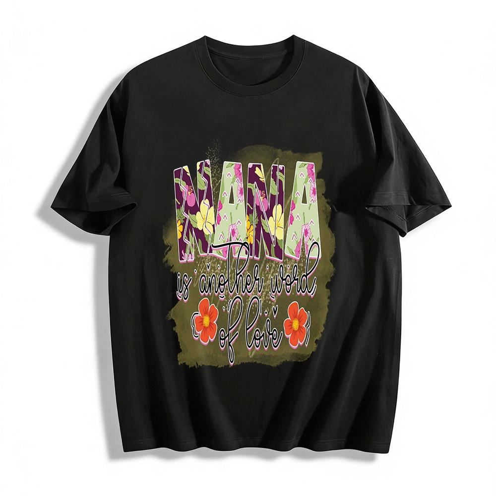 Nana Is Another Word Of Love Floral Print Grandma Top Pure cotton T-shirt XXS