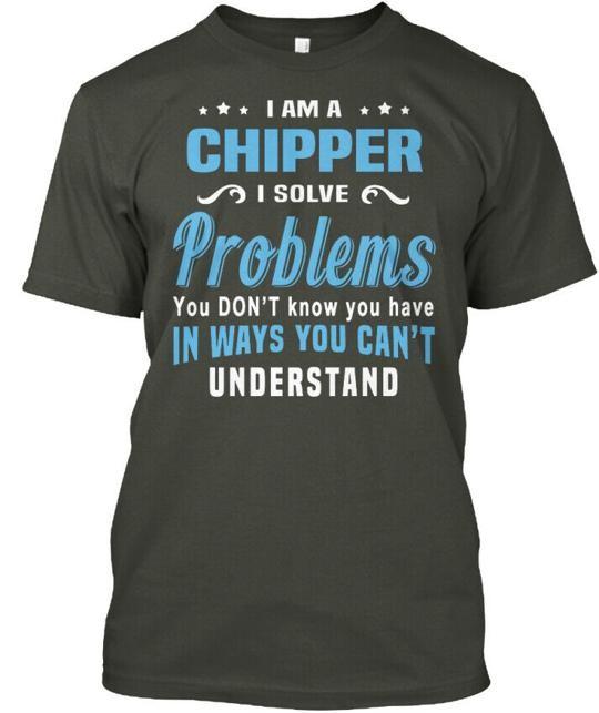 

Футболка Chipper I Am A Solve Problems You Dont Know Сделано в США Размер от S до 5XL 4XL