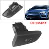 Air Condition AC Switch Button 6554KX For Peugeot 107 Citroen C1 Toyota Aygo