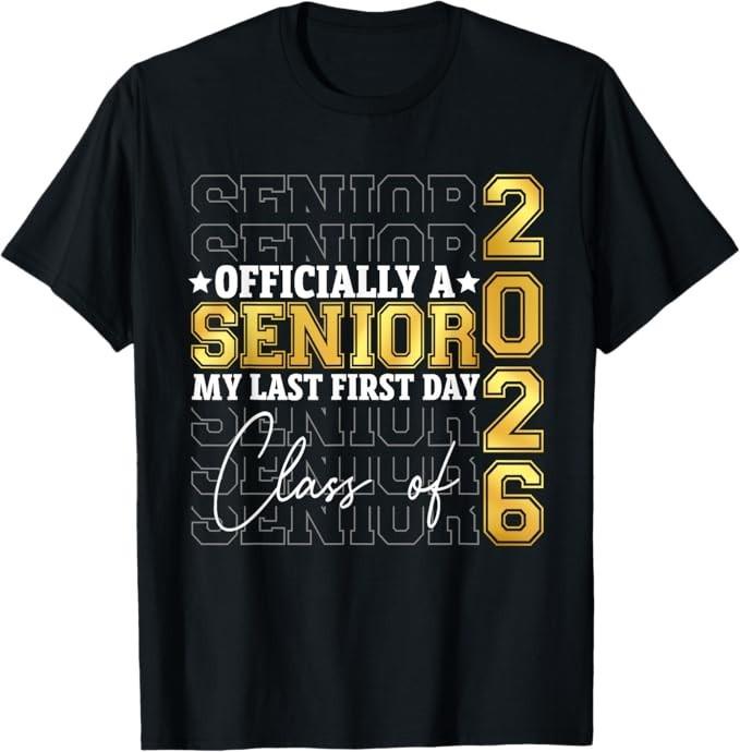 Graduation Class Of 2026 My First Last Day Of School Senior T-Shirt