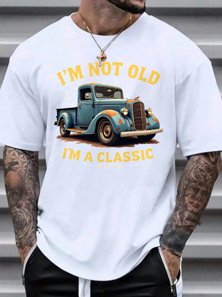 Vintage Car Graphic with Im Not Old Im a Classic Slogan 100 cotton summer short sleeve Oneck mens printed Tshirt