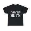 You Can't Scare Me I Have Two Boys Graphic Tee Shirt, S-5XL