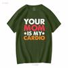 La Tua Mamma È Il Mio Cardio Maglietta 100% Cotone Premium Divertente Vintage Lavato Casual Alla Moda Uomo Morbido Versatile Top Per L'Uso Quotidiano