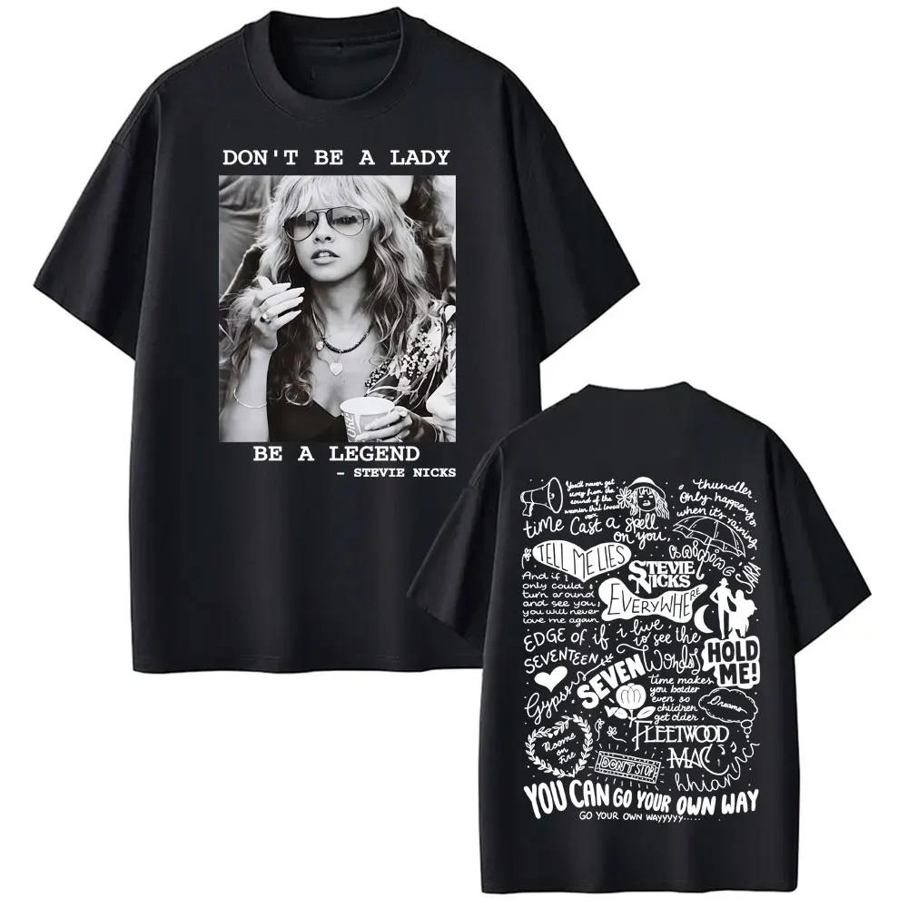 

Stevie Nicks Don t Be A Lady Be A Legend T Shirt Men Women Fashion Aesthetic Short Sleeve T-shirts Oversized T-shirt S