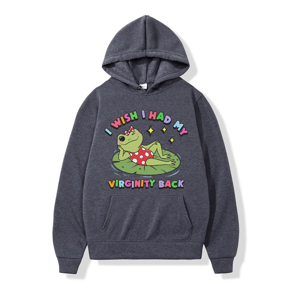 

I Wish I Had My Virginity Back Funny Frog Meme Hoodie Men Women Fashion Hip-hop Winter Long Sleeves Loose Casual Sweatshirts Top 3XL