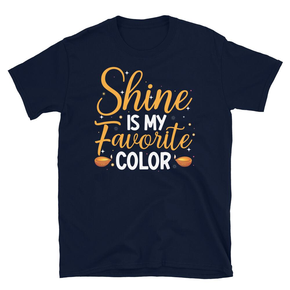 

Shine Is My Favorite Color Diwali Short-Sleeve Unisex T-Shirt M