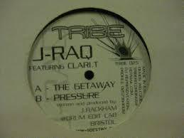 12inch Record J-RAQ, CLARI - The Getaway / Pressure TRIBE025 Tribe Recording 2002 UK Dance & Electronica Used