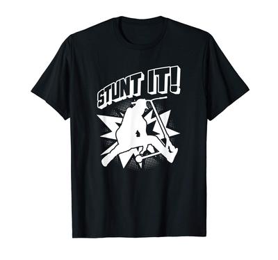 Stunt Scooter Scootering Tricks "STUNT IT" T-shirt