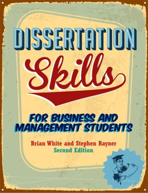 The Dissertation Skills : For Business and Management Students Book