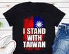 Ich stehe mit Taiwan T-Shirt, Taiwan ist nicht China T-Shirt, Unterstütze das taiwanische Volk T-Shirt, Taiwan Land