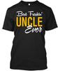 Best Uncle Ever Family Gift - Freakin T-Shirt Size S To 4XL
