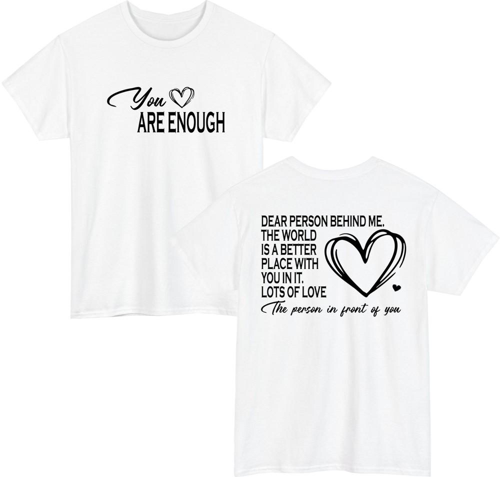 You Are Enough TShirt Positive Message Shirt Motivational Kindness Gift Tee