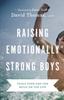 The Raising Emotionally Strong Boys - Tools Your Son Can Build On for Life Book