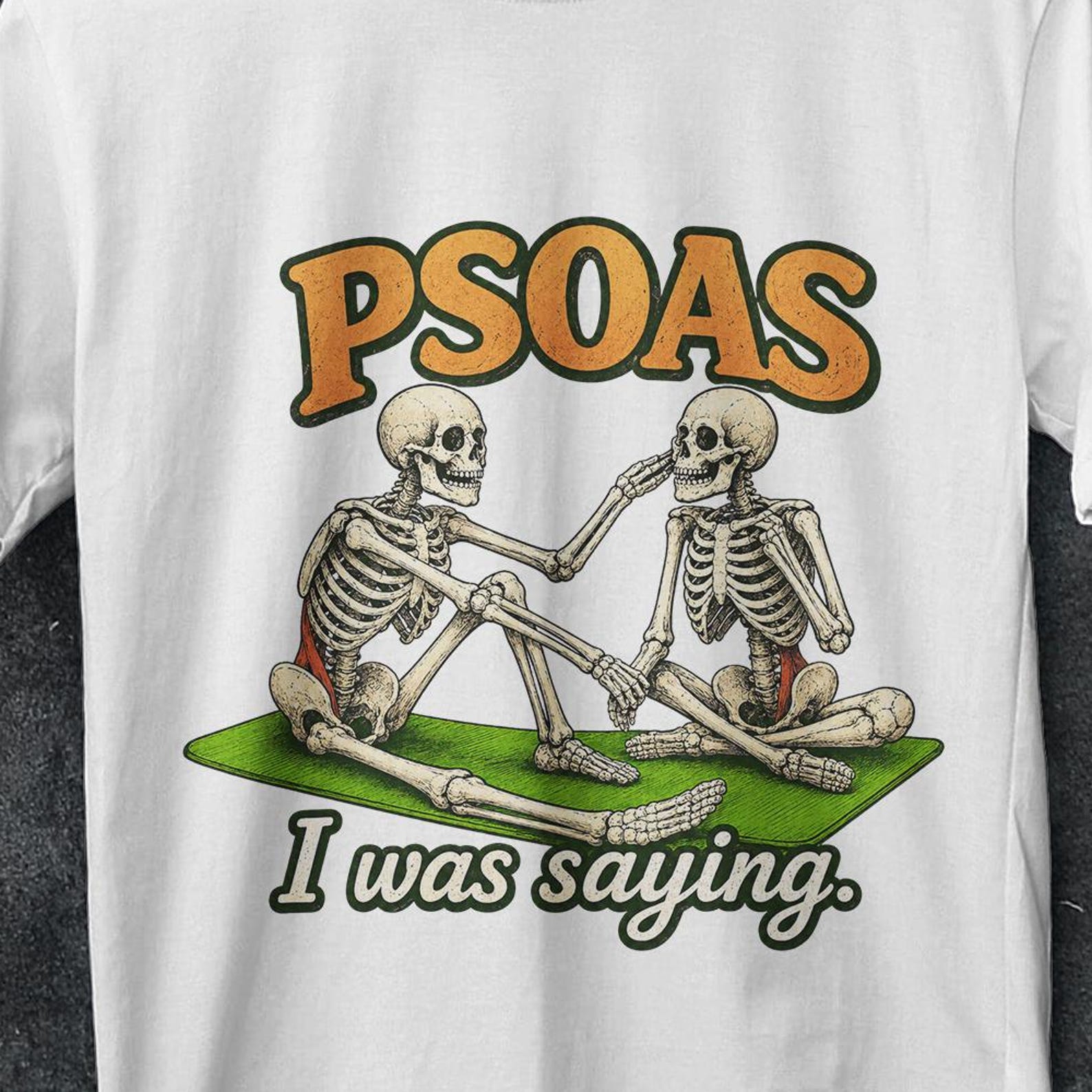 Psoas i was saying, psoas i was saying shirt, pelvic floor, Massage Therapist Shirt, crazy shirt, Psoas, Massage shirt, Stretched skeleton L
