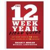 The 12 Week Year Field Guide: Get More Done In 12 Weeks Than Others Do In 12 Months