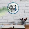 2D Flat 1pc, 8x8 in, Happy Father's Day circular aluminum metal sign, suitable for terraces, porches, garages, homes, cafes, men's caves, shops