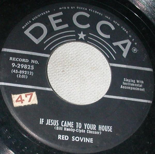 

7inch Record RED SOVINE If Jesus Came To Your House 929825 Decca 1956 US CountryFolk Used